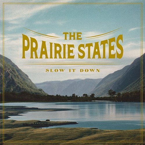 Slow It Down The Prairie States