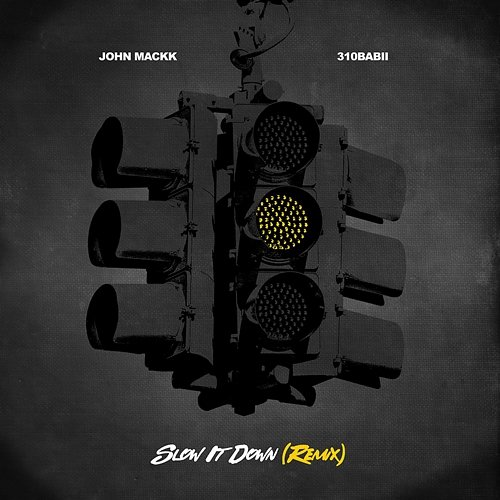 Slow It Down John Mackk & 310babii