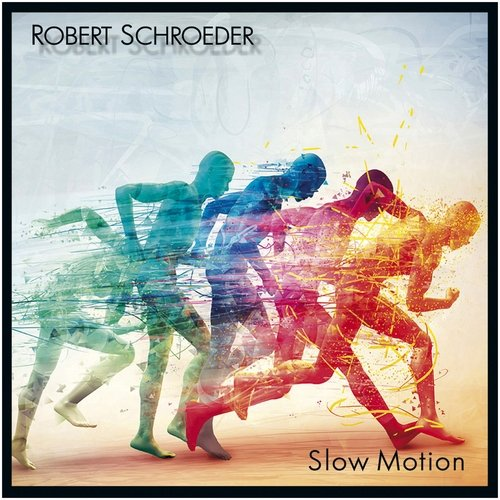 Slow Motion Schroeder Robert