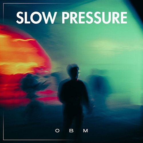 Slow Pressure OBM