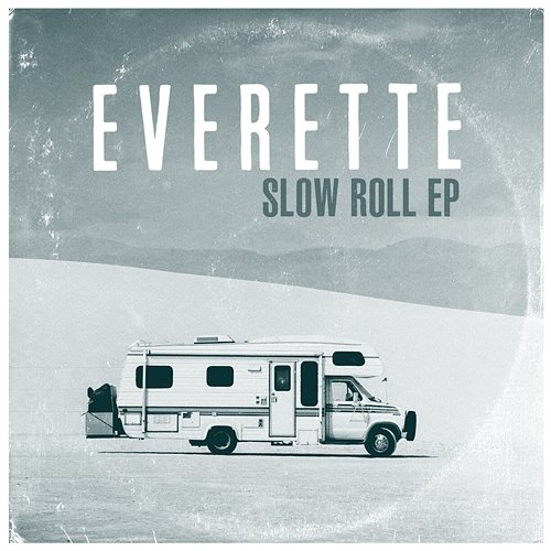 Slow Roll Everette