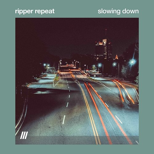 slowing down ripper repeat