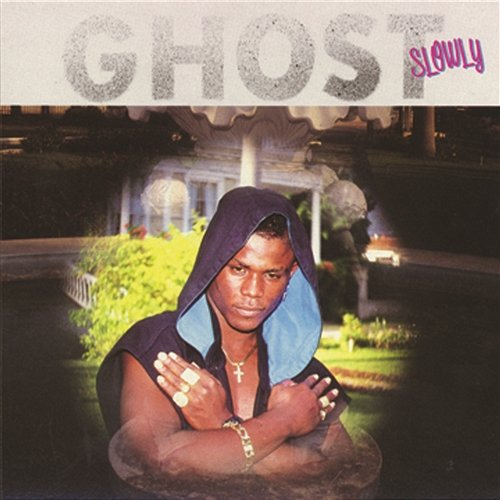 Slowly Ghost