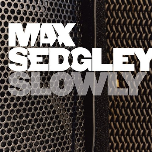 Slowly Max Sedgley