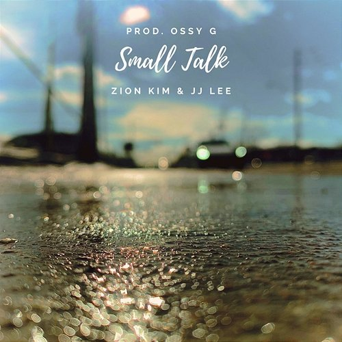 small talk. Zion Kim.
