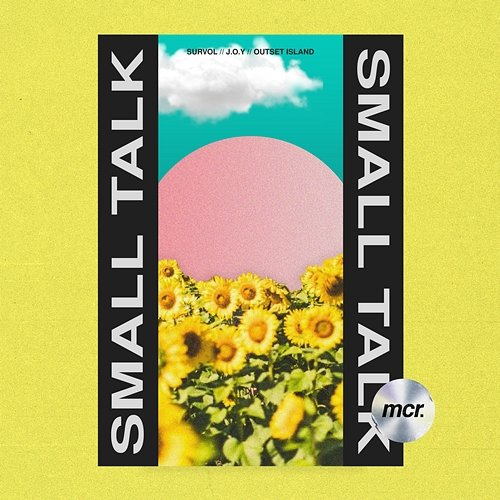 Small Talk Survol, outset island & J.O.Y