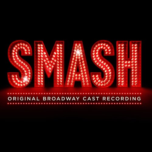 SMASH Marc Shaiman, Scott Wittman, Robyn Hurder