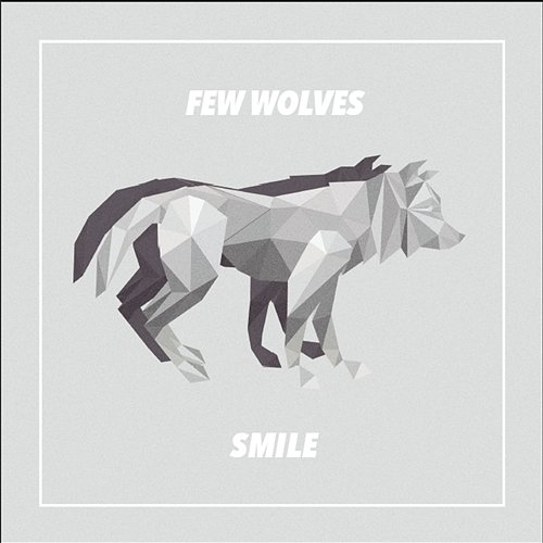 Smile Few Wolves