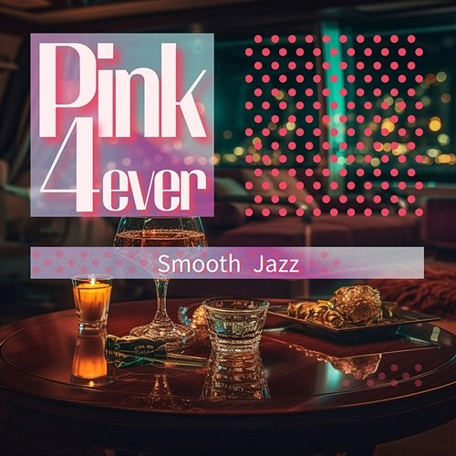 Smooth Jazz Pink 4ever