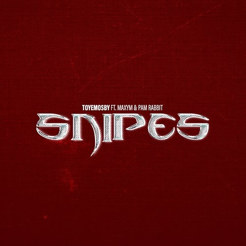 SNIPES toyemosby feat. MAXYM, Pam Rabbit
