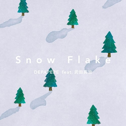 Snow Flake DEPAPEPE feat. SHINJI TAKEDA