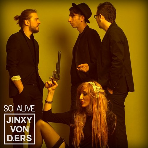 So Alive JINXY VON D'ERS