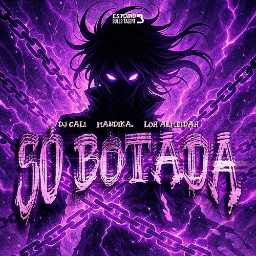 SÓ BOTADA LOH ALMEIDAH, Mandika., DJ Cali