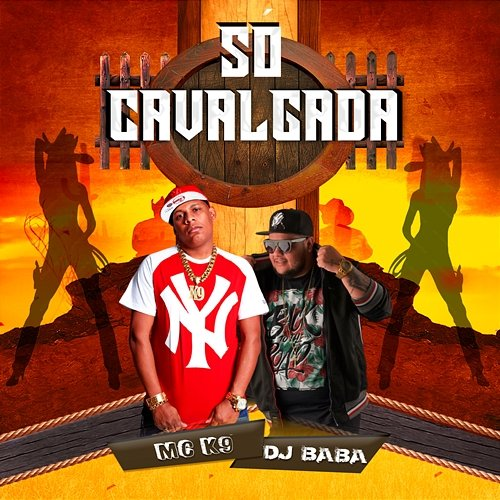 Só Cavalgada MC K9, DJ Bába, DJ Evolução