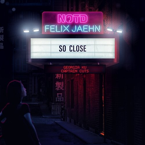 So Close NOTD, Felix Jaehn, Captain Cuts feat. Georgia Ku