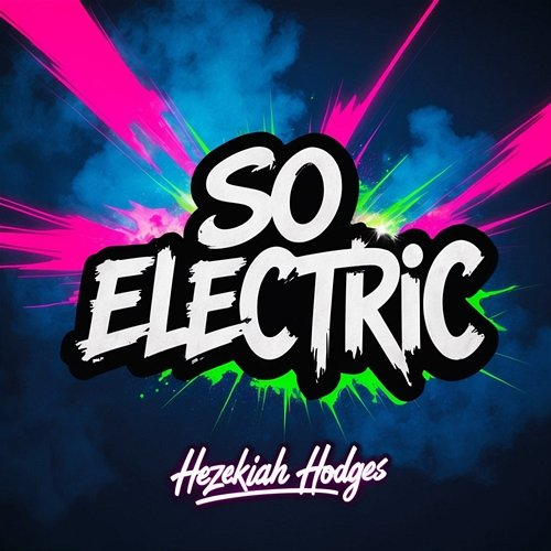 So Electric Hezekiah Hodges