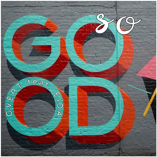 So Good Overt & Eida