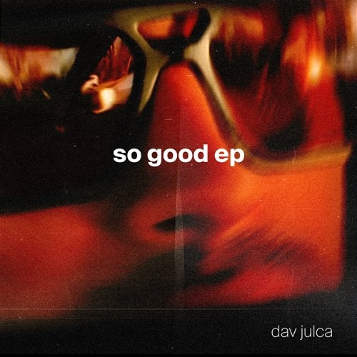 SO GOOD Dav Julca