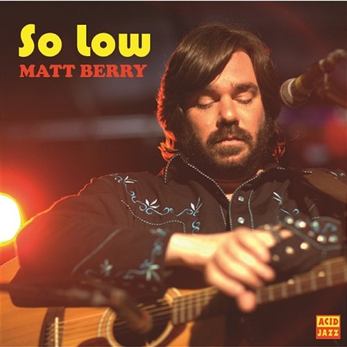 So Low Matt Berry