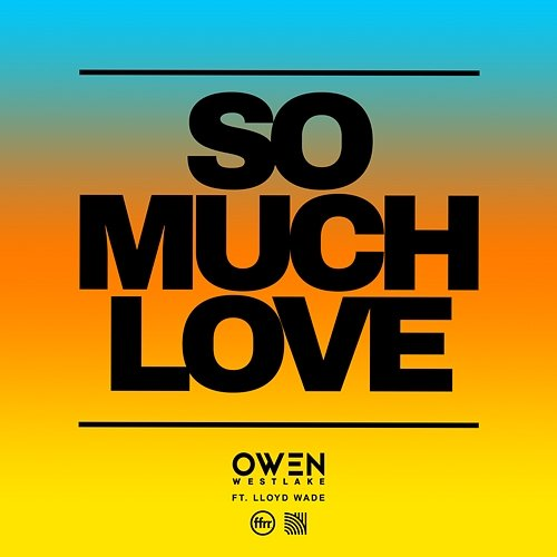 So Much Love Owen Westlake feat. Lloyd Wade