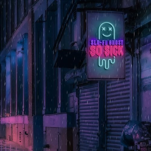 So Sick Slo-Fi Ghost