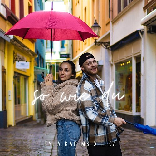 so wie du Lika, Leyla Karims