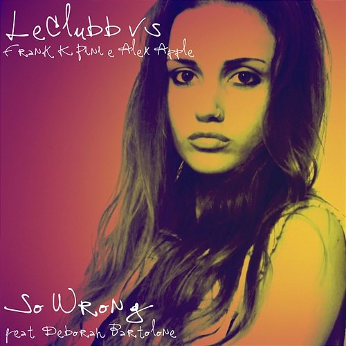 So Wrong Le Clubb, Frank K Pini, Alex Apple