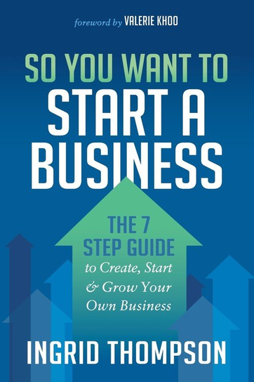 So You Want to Start a Business Ingrid Thompson