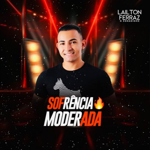 Sofrência Moderada Lailton Ferraz o Xonadinho