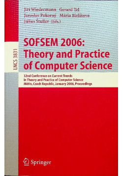 Sofsem 2006 Theory and Practice of Computer Science 32nd Conference on Current Trends in Theory and Practice of Computer Science Merin Czech Republic January 2006 Proceedings Springer