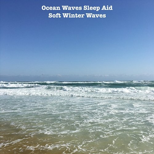 Soft Winter Waves Ocean Waves Sleep Aid