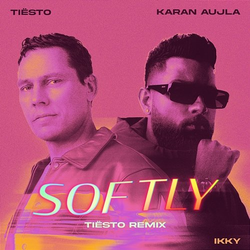Softly Karan Aujla x Ikky x Tiësto