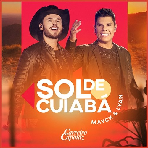 Sol De Cuiabá Mayck & Lyan, Carreiro & Capataz