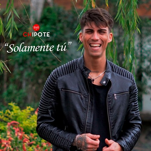 Solamente Tú Chipote