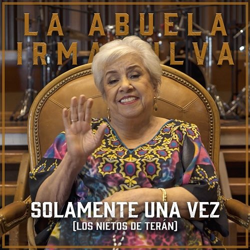 Solamente Una Vez La Abuela Irma Silva, Los Nietos De Terán