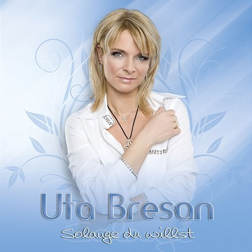 Solange Du willst Uta Bresan