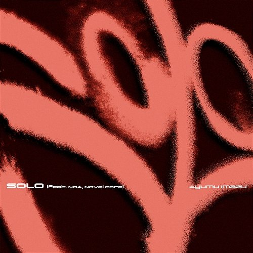 SOLO Ayumu Imazu feat. NOA, Novel Core