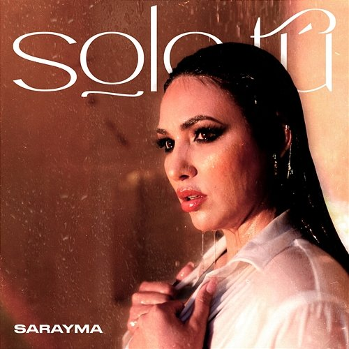 Solo Tú Sarayma