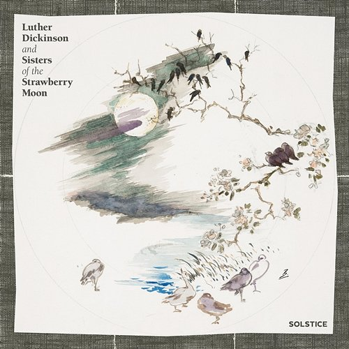 Solstice Luther Dickinson & Sisters of the Strawberry Moon
