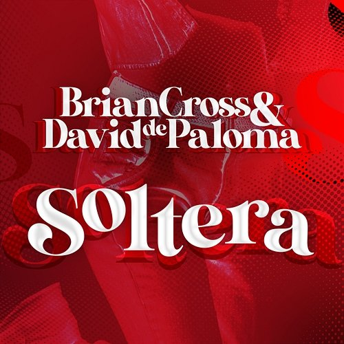 Soltera Brian Cross, David De Paloma
