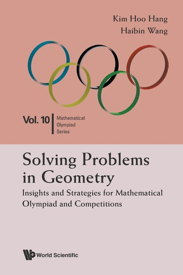 Solving Problems in Geometry HANG KIM HOO