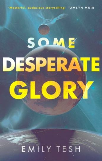 Some Desperate Glory Emily Tesh