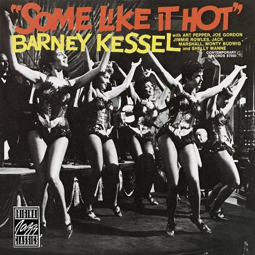 Some Like It Hot Barney Kessel, Art Pepper, Joe Gordon, James G. Rowles, Jack Marshall, Monty Budwig, Shelly Manne
