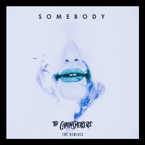 Somebody The Chainsmokers, Drew Love