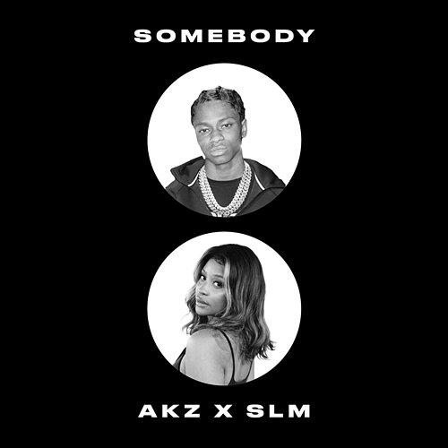 Somebody Akz, SLM