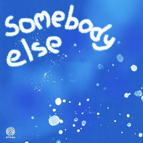 Somebody Else millforlife