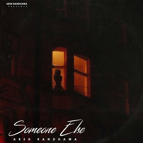 Someone Else Arsh Randhawa