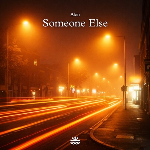 Someone Else ALON