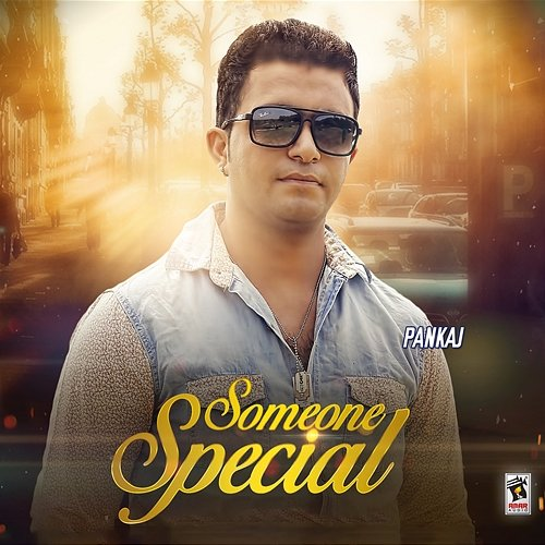 Someone Special Pankaj