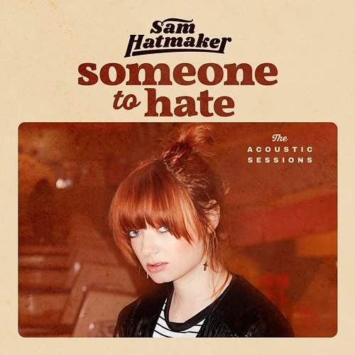Someone to Hate Sam Hatmaker